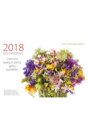 Lietuvos laukų ir pievų gėlių puokštės. Stalinis kalendorius 2018